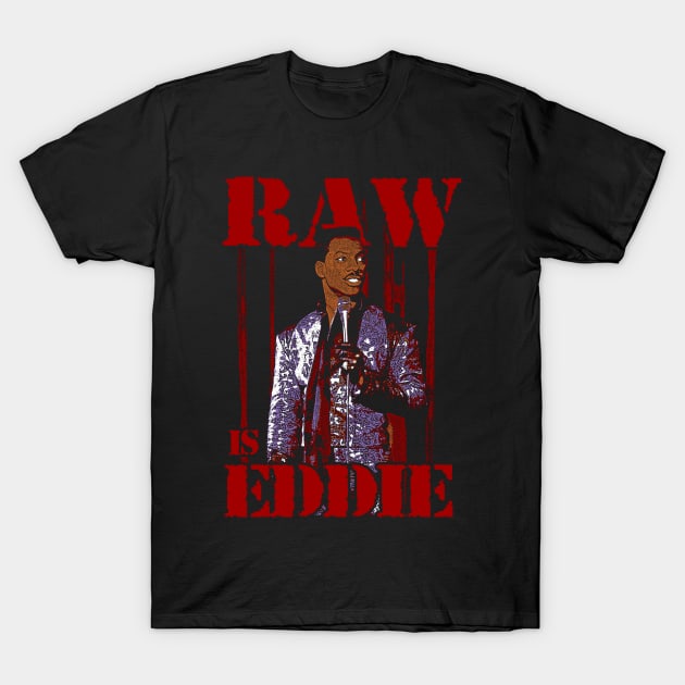 RAW IS EDDIE T-Shirt by WithinSanityClothing